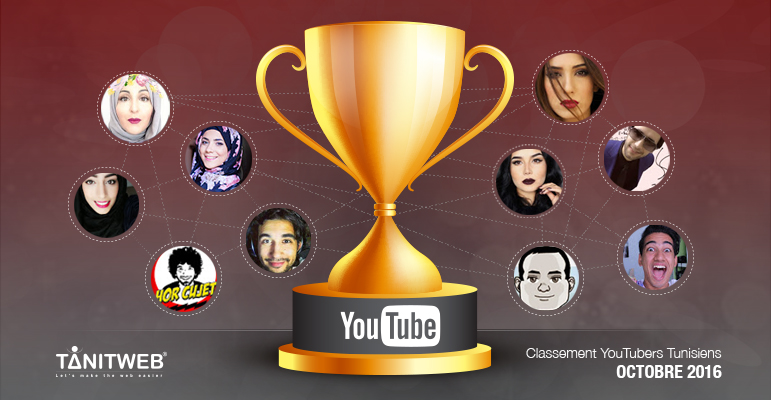 TOP 10 des YouTubers Tunisiens – Octobre 2016