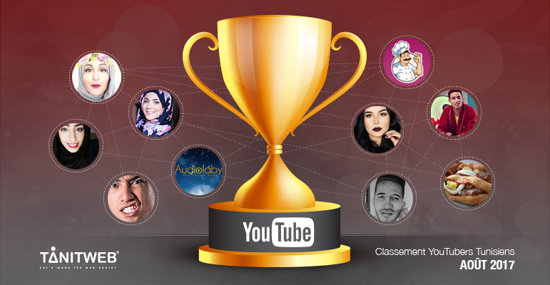 Août 2017 : TOP 10 des Youtubers Tunisiens
