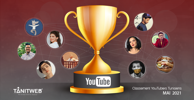Classement des Youtubeurs Tunisiens – Mai 2021